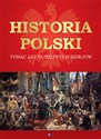Historia Polski Tysiąc lat burzliwych dziejów - Opracowanie Zbiorowe
