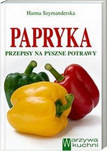 Papryka Przepisy na pyszne potrawy