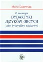 O rozwoju dydaktyki języków obcych jako dyscypliny naukowej - Maria Dakowska
