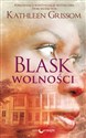 Blask wolności - Kathleen Grissom