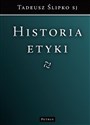 Historia etyki - Tadeusz Ślipko