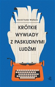 Krótkie wywiady z paskudnymi ludźmi