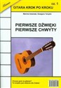 Gitara krok po kroku Część 1 Pierwsze dźwięki pierwsze chwyty - Mariola Adamiak, Grzegorz Templin