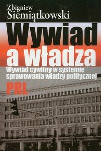 Wywiad a władza Wywiad cywilny w systemie sprawowania władzy politycznej PRL
