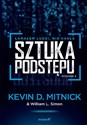 Sztuka podstępu Łamałem ludzi, nie hasła - Kevin D. Mitnick, William L. Simon