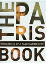 The Paris Book Highlights of a fascinating city - Robert Fischer, Christiane Gsanger, Stefan Jordan