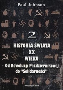 Historia świata XX wieku Tom 2 Od Rewolucji Październikowej do "Solidarności"