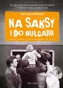 Na saksy i do Bułgarii Turystyka handlowa w PRL