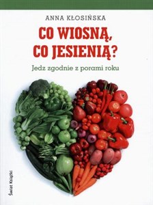 Co wiosną, co jesienią? Jedz zgodnie z porami roku