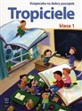 Tropiciele 1 Książeczka na dobry początek Szkoła podstawowa