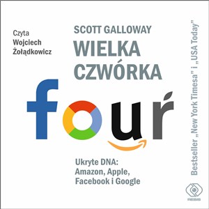[Audiobook] Wielka czwórka. Ukryte DNA: Amazon, Apple, Facebook i Google