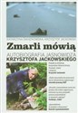 Zmarli mówią Autobiografia jasnowidza Krzysztofa Jackowskiego tom 1 - Krzysztof Jackowski, Katarzyna Świątkowska