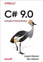 C# 9.0 Leksykon kieszonkowy - Joseph Albahari, Ben Albahari