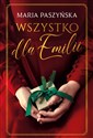 Wszystko dla Emilii - Maria Paszyńska