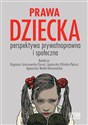 Prawa dziecka Perspektywa prywatnoprawna i społeczna - Dagmara Jaroszewska-Choraś, Agnieszka Kilińska-Pękacz, Agnieszka Wedeł-Domaradzka
