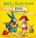 Dusia i Psinek-Świnek. Dzień Niegrzeczniucha - Justyna Bednarek