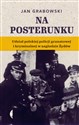 Na posterunku Udział polskiej policji granatowej i kryminalnej w Zagładzie Żydów - Jan Grabowski