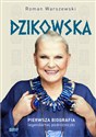 Dzikowska Pierwsza biografia legendarnej podróżniczki - Roman Warszewski