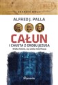 Całun i chusta z grobu Jezusa Sekrety Biblii - Alfred J. Palla