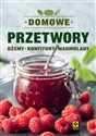 Domowe przetwory Dżemy konfitury marmolady 