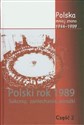 Polska mniej znana 1944-1989 Tom IV część 2 Polski rok1989. sukcesy, zaniechania, porażki - Marek Jabłonowski, Stanisław Stępka, Stanisław Sulowski