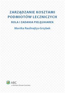 Zarządzanie kosztami podmiotów leczniczych Rola i zadania pielęgniarek