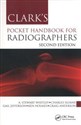 Clark's Pocket Handbook for Radiographers - A. Stewart Whitley, Charles Sloane, Gail Jefferson, Ken Holmes, Craig Anderson