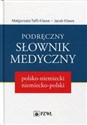 Podręczny słownik medyczny polsko-niemiecki, niemiecko-polski - Małgorzata Tafil-Klawe, Jacek Klawe