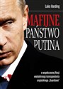 Mafijne państwo Putina Współczesna Rosja oczami brytyjskiego korespondenta - Luke Harding