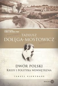 Dwór Polski Kresy i polityka wewnętrzna Teksty niewydane