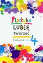 Lubię tworzyć 4 plastyka podręcznik z płytą CD Szkoła podstawowa