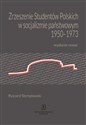 Zrzeszenie Studentów Polskich w socjalizmie państwowym 1950-1973 Wydanie nowe - Ryszard Stemplowski