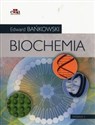 Biochemia - Edward Bańkowski