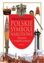 Polskie symbole narodowe Historia i współczesność