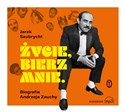 [Audiobook] Życie, bierz mnie Biografia Andrzeja Zauchy - Jarosław Szubrycht
