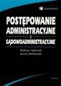 Postępowanie administracyjne i sądowoadministracyjne