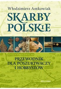 Skarby polskie Przewodnik dla poszukiwaczy i hobbystów