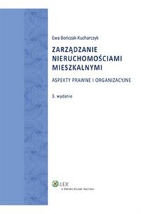 Zarządzanie nieruchomościami mieszkalnymi Aspekty prawne i organizacyjne