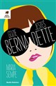 Gdzie jesteś Bernadette? - Maria Semple