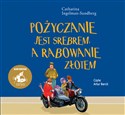 [Audiobook] Pożyczanie jest srebrem a rabowanie złotem