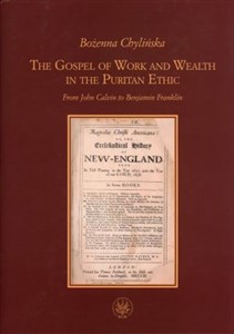 The Gospel of Work and Wealth in the Puritan Ethic From John Calvin to Benjamin Franklin