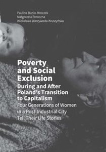 Poverty and Social Exclusion During and After Poland's Transition to Capitalism Four Generations of