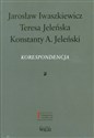 Korespondencja - Jarosław Iwaszkiewicz, Teresa Jeleńska, Konstanty A. Jeleński