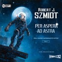 CD MP3 Per aspera ad astra. Pola dawno zapomnianych bitew. Bukowski. Tom 1 - Robert J. Szmidt