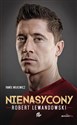 Robert Lewandowski Nienasycony