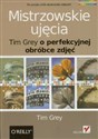 Mistrzowskie ujęcia Tim Grey o perfekcyjnej obróbce zdjęć