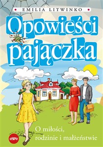 Opowieści pajączka O miłości, rodzinie i małżeństwie