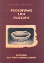 Filozofowie i ich filozofie Opowieści dla niewtajemniczonych - Damian Leszczyński