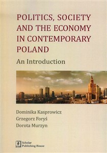 Politics Society and the economy in contemporary Poland An Introduction