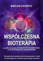 Współczesna bioterapia Kompednium wiedzy dla bioterapeutów i osób korzystających z metod naturalnego leczenia